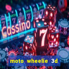 moto wheelie 3d dinheiro infinito